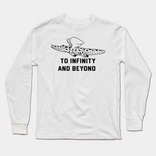 to infinity and beyond Long Sleeve T-Shirt